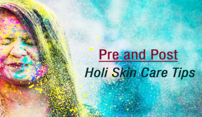 Pre and Post - Holi Skin Care Tips