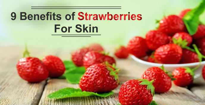 9 Benefits of Strawberries For Skin