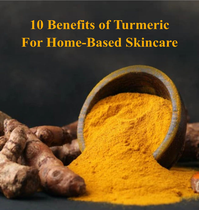 10 Benefits of Turmeric for Home-Based Skincare