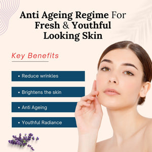 Anti Ageing Regime For Fresh & Youthful Looking Skin